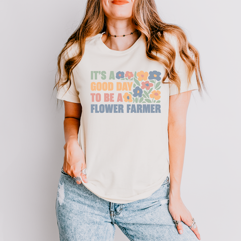 It's a Good Day To Be A Flower Farmer — Lightweight 100% Cotton Unisex Tshirt