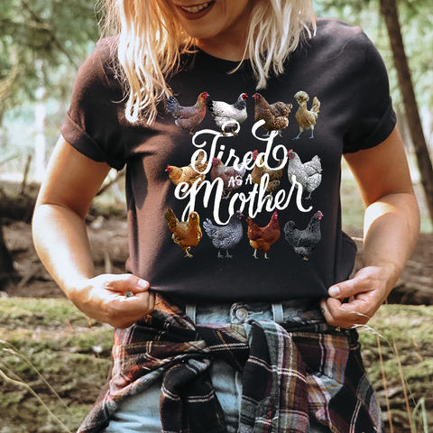 Tired As A Mother... Chicken — Lightweight 100% Cotton Unisex Tshirt